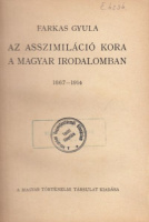 Farkas Gyula : Az asszimiláció kora a magyar irodalomban - 1867-1914