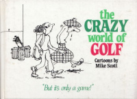 Scott, Mike : The Crazy World of Golf