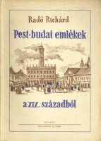 Radó Richárd : Pest-budai emlékek a XIX. századból