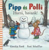 Scheffler, Axel : Pipp és Polli - Hurrá, havazik!