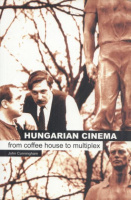 Cunningham, John : Hungarian Cinema from Coffee House to Multiplex