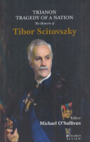 Scitovszky Tibor : Trianon - Tragedy of a Nation. The Memoirs of --