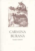 Carmina Burana - Középkori diákdalok