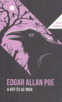 Poe, Edgar Allan : A kút és az inga és más történetek