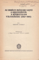 Kristóf György : Az erdélyi időszaki sajtó a kiegyezéstől a közhatalom változásáig (1867-1919)  [Dedikált]