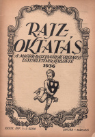 Rajzoktatás - A Magyar Rajztanárok Országos Egyesületének közlönye 1936. Január-Március