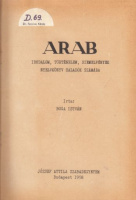 Boga István : Arab irodalom, történelem, szemelvények - Nyelvkönyv haladók számára