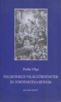 Penke Olga : Filozofikus világtörténetek és történetfilozófiák - A francia és a magyar felvilágosodás