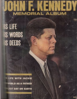 John F. Kennedy Memorial Album - His Life, His Words, His Deeds.