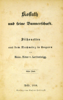 LEVITSCHNIGG, Heinr(ich) Ritter v(on) : Kossuth und seine Bannerschaft. Silhouetten aus dem Nachmärz in Ungarn. 1-2. Bde. [egybekötve]