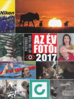 Bánkuti András (Főszerk.) : Az év fotói 2017 / Pictures of the Year 2017