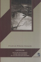 Nietzsche, Friedrich : Levelek - Richard Wagnerhez, Georg Brandeshez és Jacob Burckhardthoz