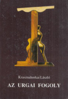 Krasznahorkai László : Az urgai fogoly (Első kiadás)