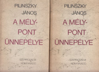 Pilinszky János : A mélypont ünnepélye I-II. - Próza.