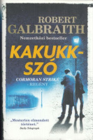 Galbraith, Robert [Rowling, J. K.] : Kakukkszó