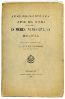 HORVÁTH Sándor : A M. Kir. Országos Levéltárnak az 1886 – 1907. években bemutatott czimeres nemeslevelek jegyzéke.