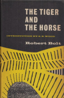 Bolt, Robert : The Tiger & The Horse
