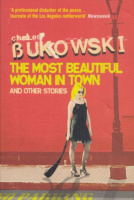 Bukowski, Charles : The Most Beautiful Woman in Town and Other Stories