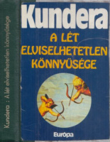 Kundera, Milan : A lét elviselhetetlen könnyűsége