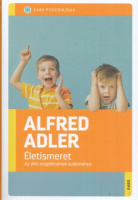Adler, Alfred : Életismeret - Az élet megélésének tudománya