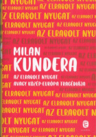 Kundera, Milan : Az elrabolt Nyugat, avagy Közép-Európa tragédiája