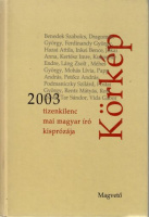 Körmendy Zsuzsanna (szerk.) : Körkép 2003 - Tizenkilenc mai magyar író kisprózája