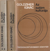 Goldziher Ignác : Az iszlám kultúrája I-II.