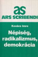Kovács Imre : Népiség, radikalizmus, demokrácia