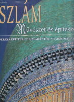 Stierlin, Henri : Iszlám - A perzsa építészet Iszfahántól a Tadzs Mahalig