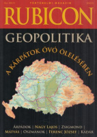 Rubicon 2022/5. - Geopolitika a Kárpátok óvó ölelésében