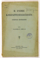 Vasshegyi Emilia : II. Endre kereszteshadjárata. Doktori értekezés. (1916)