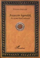 Daftary, Farhad  : Aszaszin legendák.  Az iszmá'iliták mítoszai.