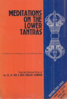 Mullin, Glenn H. (Compiled and edited by) : Meditation on the Lower Tantras from the Collected Works of the Previous Dalai Lamas