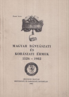 Roznai István : Magyar bányászati és kohászati érmek, 1526-1982