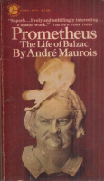 Maurois, Andre : Prometheus - The Life of Balzac