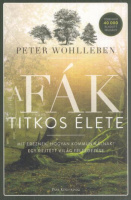 Wohlleben, Peter : A fák titkos élete