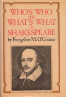 O'Connor, Evangeline M. : Who's Who and What's What in Shakespeare