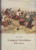 Spira György : A magyar forradalom 1848-49-ben