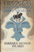 Picard, Barbara Leonie  : French Legends, Tales and Fairy Stories