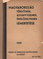 Frank Miklós - Kunszt János - Rausch Zoltán (szerk.) : Magyarország fürdőinek, ásványvizeinek, üdülőhelyeinek ismertetése 1939