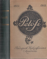 Petőfi (Sándor) : Költeményei. A költő születése századik évfordulójának emlékére kiadja Budapest Székesfőváros közönsége.
