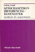 Arnold, Ludwig : Sztochasztikus differenciálegyenletek - Elmélet és alkalmazás