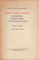Martialis, Marcus Valerius : -- epigrammáinak tizennégy könyve a Látványosságok könyvével