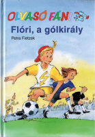 Fietzek, Petra : Flóri, a gólkirály
