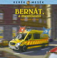 Mechler Anna : Bernát, a mentőautó