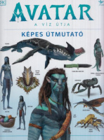 Berger, Zachary - Dylan Cole - Joshua Izzo - Reymundo Perez : Avatar: A Víz Útja - Képes útmutató