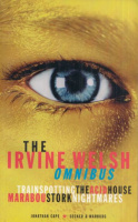 Welsh, Irvine : The Irvine Welsh Omnibus