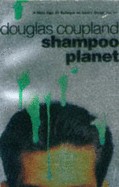Coupland, Douglas  : Shampoo planet