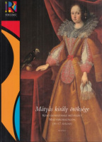 Mikó Árpád, Verő Mária (szerk.) : Mátyás király öröksége - Késő reneszánsz művészet Magyarországon (16-17. század) - II. kötet