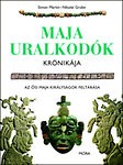 Martin, Simon - Grube, Nikolai : Maja uralkodók krónikája - Az ősi maja királyságok feltárása